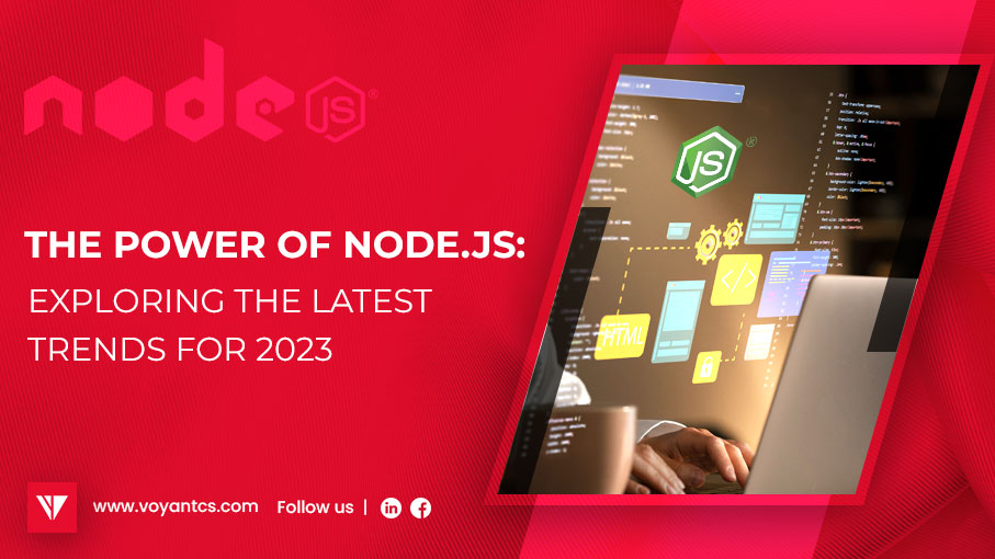 voyantt-cs-blog-the-power-of-node-js-exploring-the-latest-trends-for-2023-img-907x510