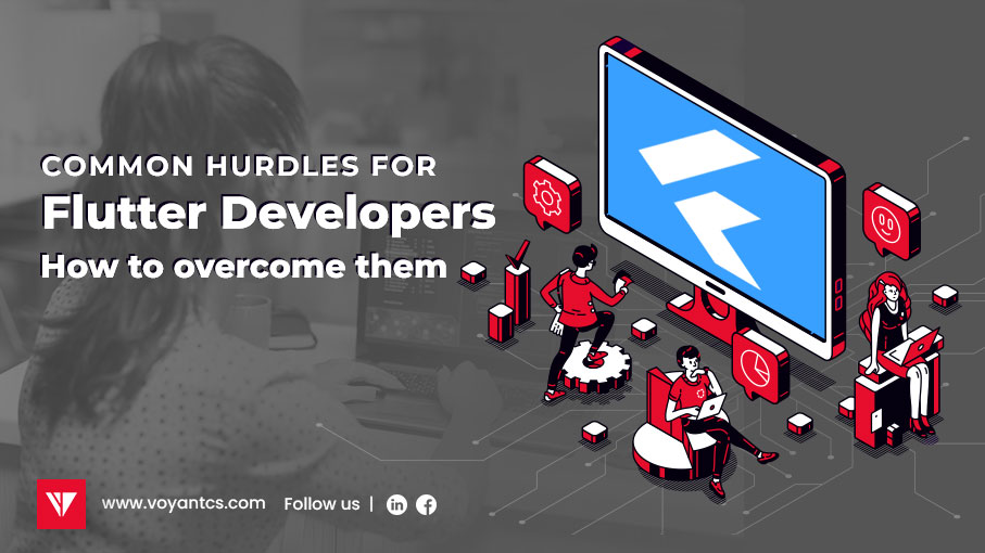 voyantt-cs-blog-common-hurdles-for-flutter-developers-how-to-overcome-them-img-907x510